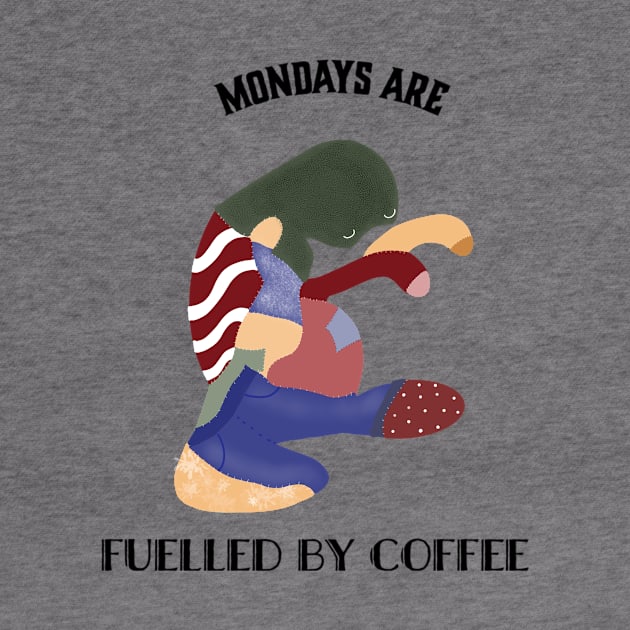 Mondays are fuelled by coffee by Shanuarts 